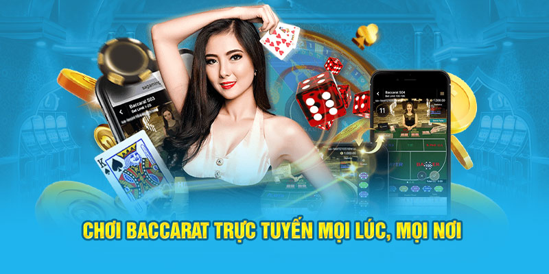 Chơi Baccarat trực tuyến bất cứ lúc nào, ở bất kỳ đâu