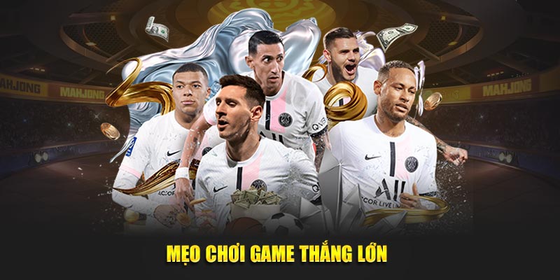 Mẹo chơi game thắng lớn