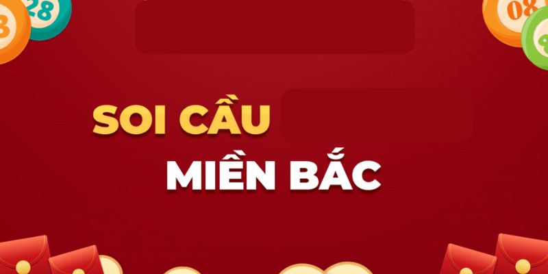 Lý do nên soi cầu miền Bắc